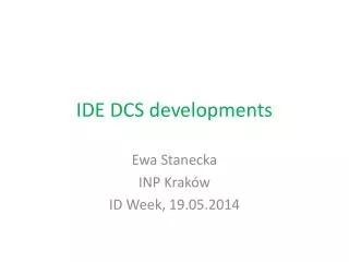 IDE DCS developments