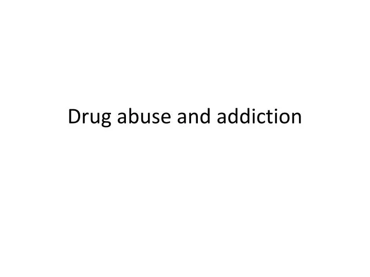 drug abuse and addiction