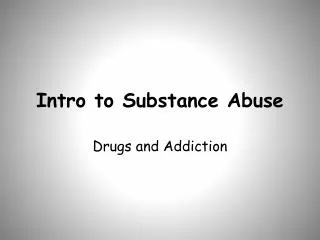 Intro to Substance Abuse