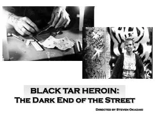 BLACK TAR HEROIN: The Dark End of the Street