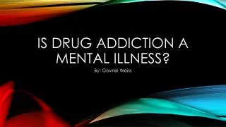 Is Drug addiction a mental illness?