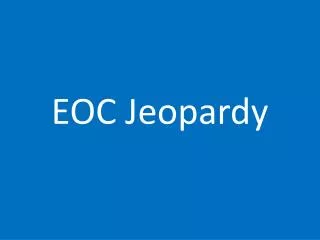 EOC Jeopardy