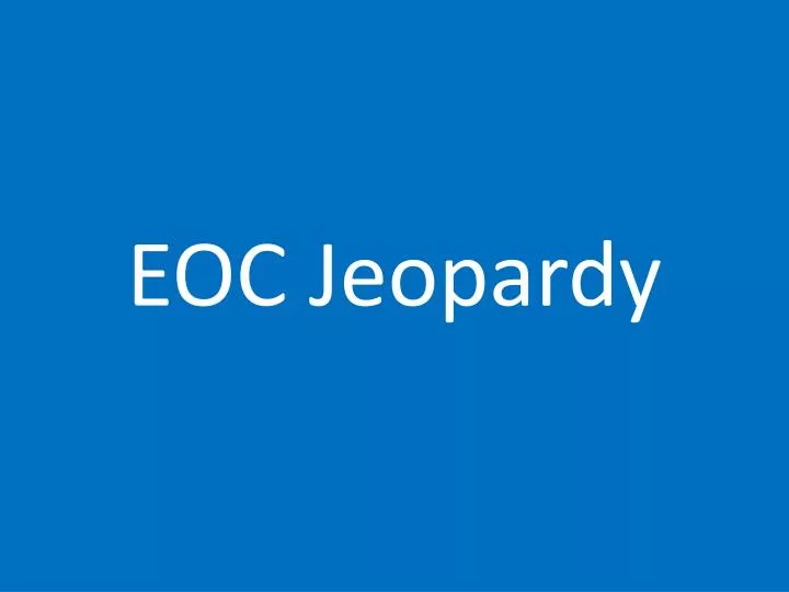 eoc jeopardy