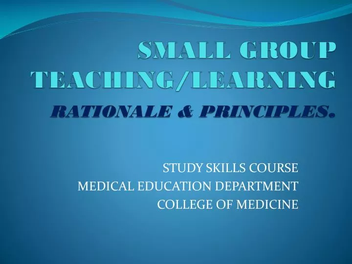 small group teaching learning rationale principles