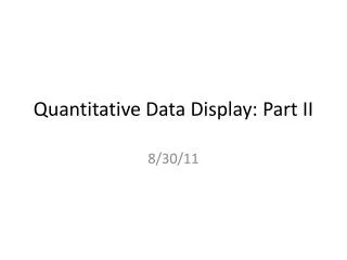 Quantitative Data Display: Part II