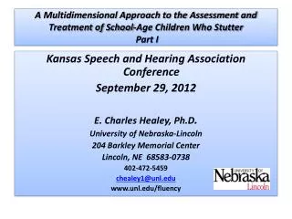 Kansas Speech and Hearing Association Conference September 29, 2012 E. Charles Healey, Ph.D .