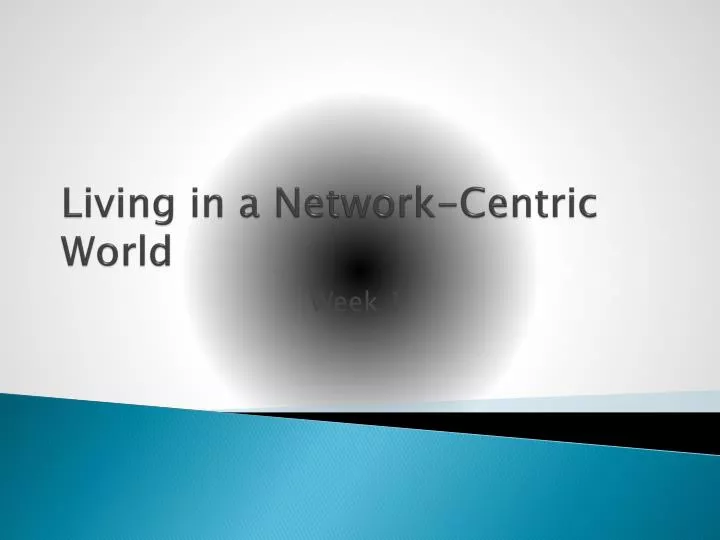 living in a network centric world