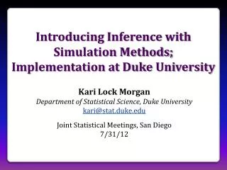Introducing Inference with Simulation Methods; Implementation at Duke University