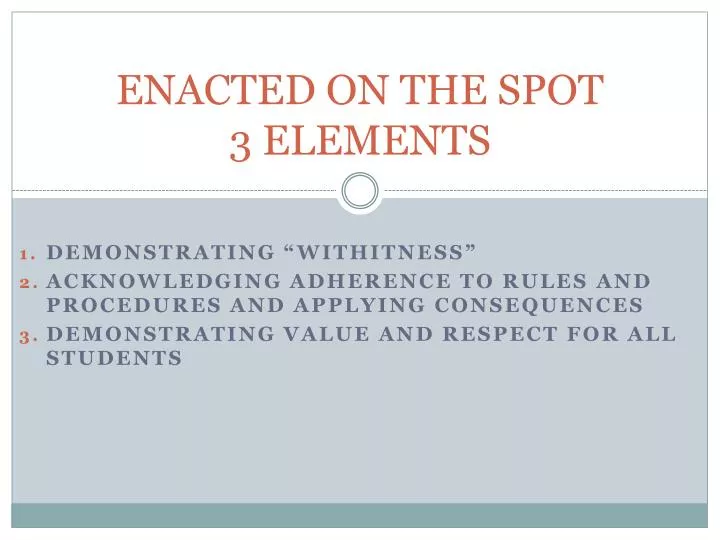 enacted on the spot 3 elements
