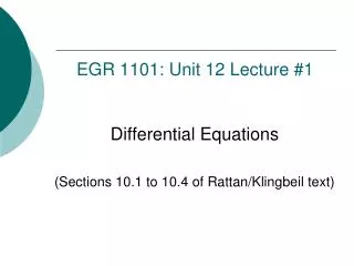EGR 1101: Unit 12 Lecture #1