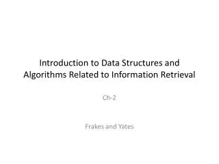 Introduction to Data Structures and Algorithms Related to Information Retrieval