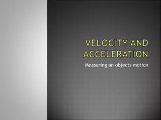 Velocity and acceleration