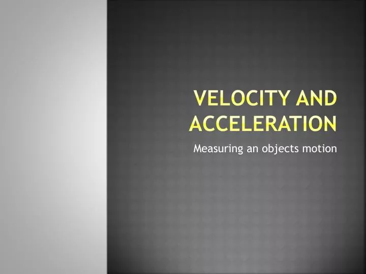 velocity and acceleration