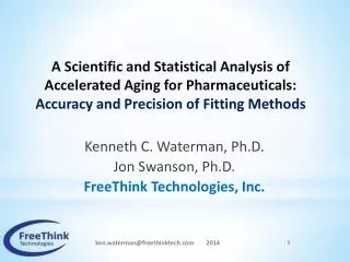 Kenneth C. Waterman, Ph.D. Jon Swanson, Ph.D. FreeThink Technologies, Inc.