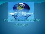 Uso Correcto y Razonable del Agua - slide 1