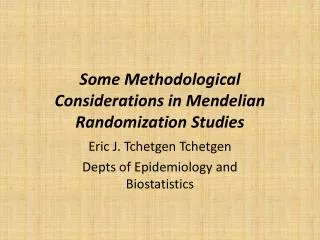 Some Methodological Considerations in Mendelian Randomization Studies