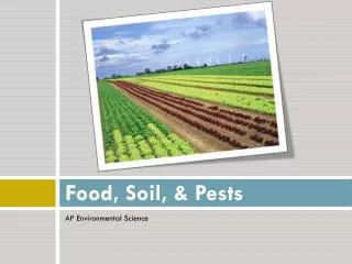 Food, Soil, &amp; Pests