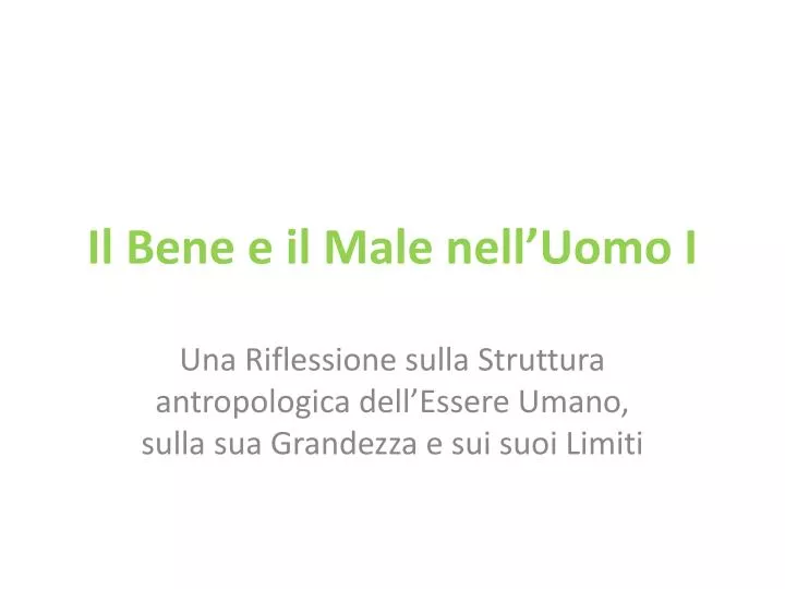 il bene e il male nell uomo i