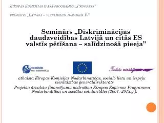 Eiropas Komisijas īpašā programma „Progress” projekts „Latvija – vienlīdzība dažādībā IV”
