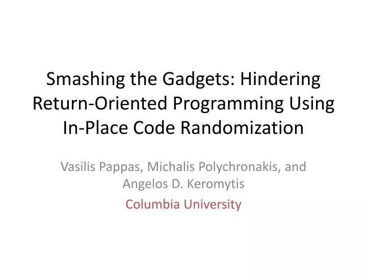 smashing the gadgets hindering return oriented programming using in place code randomization