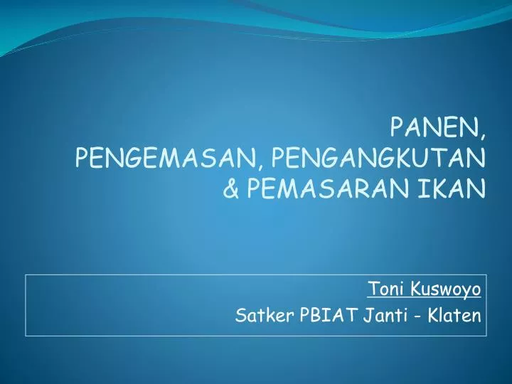 panen pengemasan pengangkutan pemasaran ikan