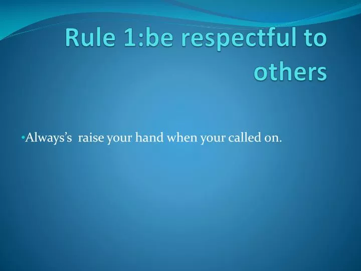rule 1 be respectful to others