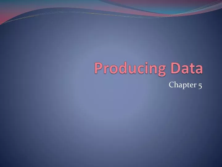 producing data