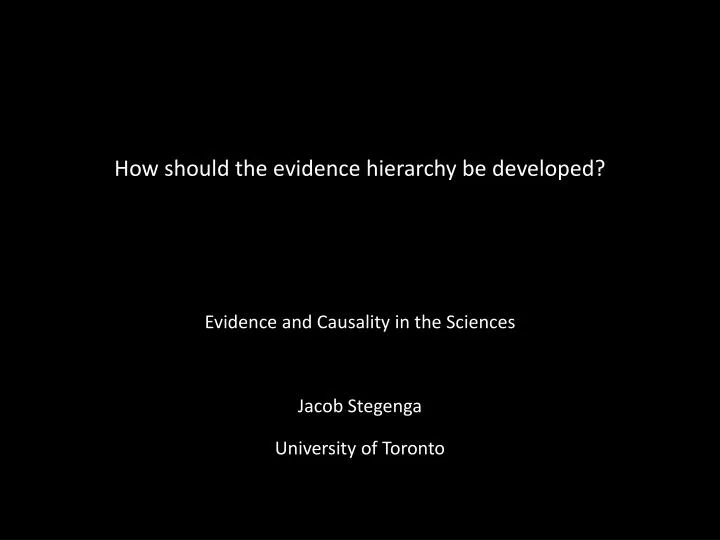 how should the evidence hierarchy be developed