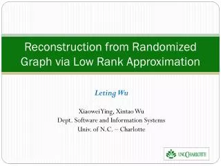 Reconstruction from Randomized Graph via Low Rank Approximation