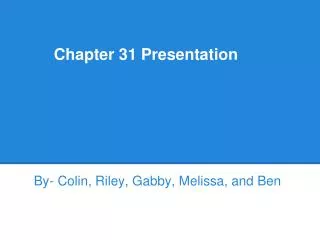 Chapter 31 Presentation