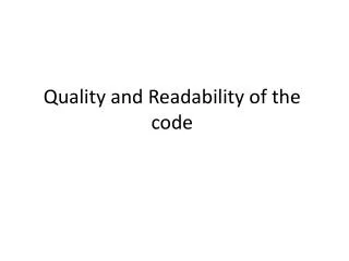 Quality and Readability of the code