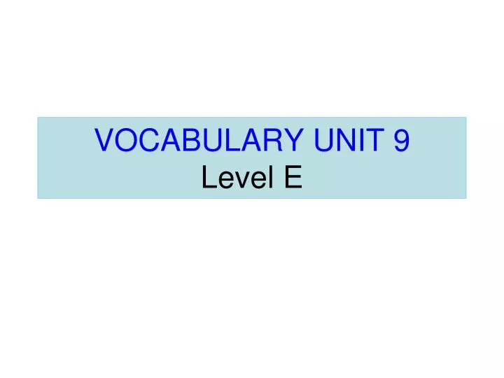 vocabulary unit 9 level e