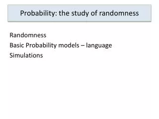 Probability: the study of randomness