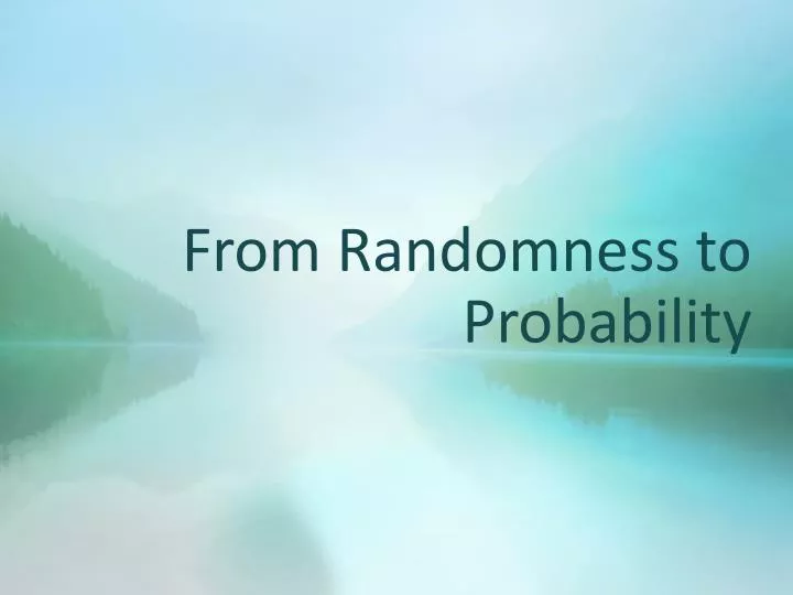 from randomness to probability