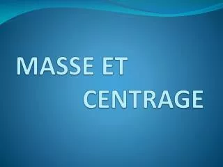 masse et centrage