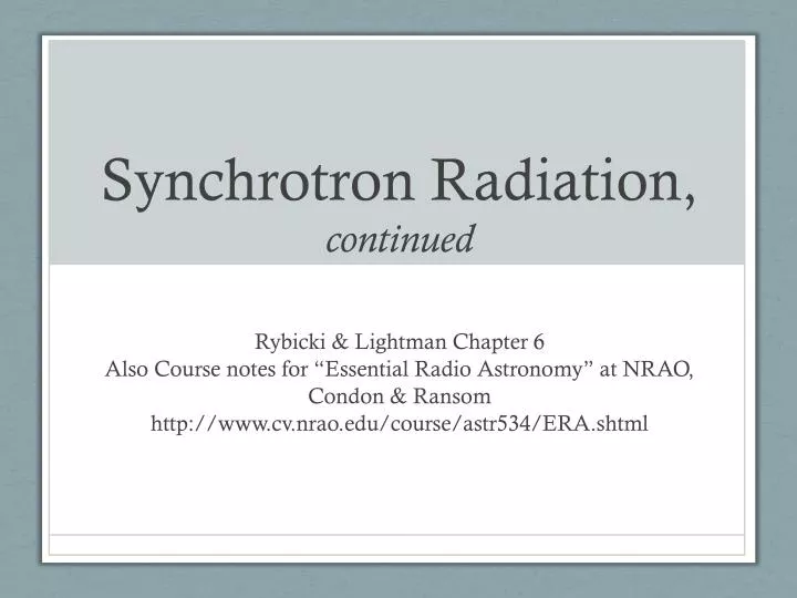 synchrotron radiation continued