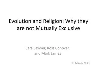 Evolution and Religion: Why they are not Mutually Exclusive