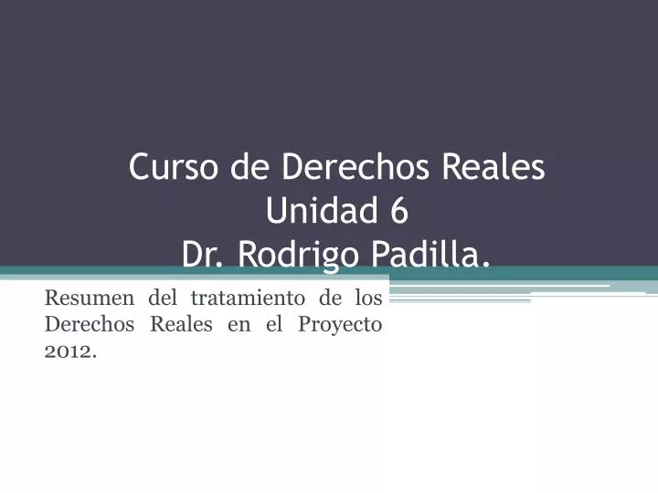 curso de derechos reales unidad 6 dr rodrigo padilla