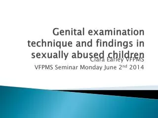 Genital examination technique and findings in sexually abused children