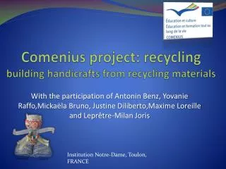 Comenius project : recycling building handicrafts from recycling materials