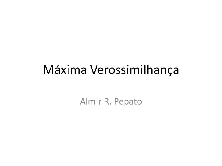 m xima verossimilhan a