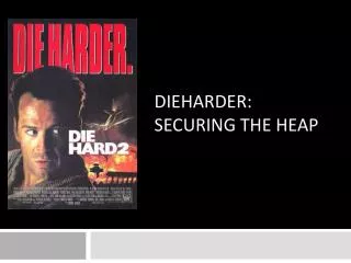DieHarder : Securing the Heap