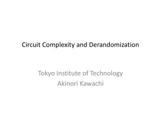 Circuit Complexity and Derandomization