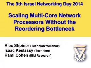 Alex Shpiner (Technion/Mellanox) Isaac Keslassy (Technion) Rami Cohen (IBM Research)