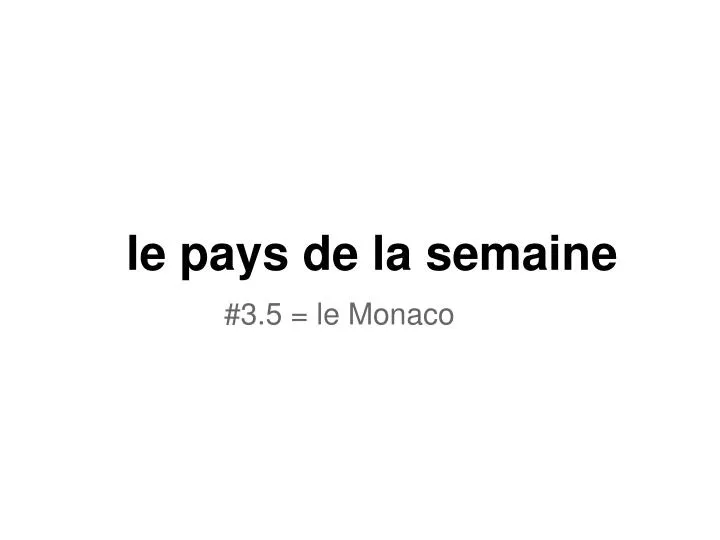 le pays de la semaine