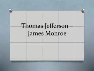 Thomas Jefferson – James Monroe