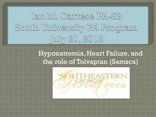 Ian M. Carrese PA-S2 South University PA Program July 21, 2012