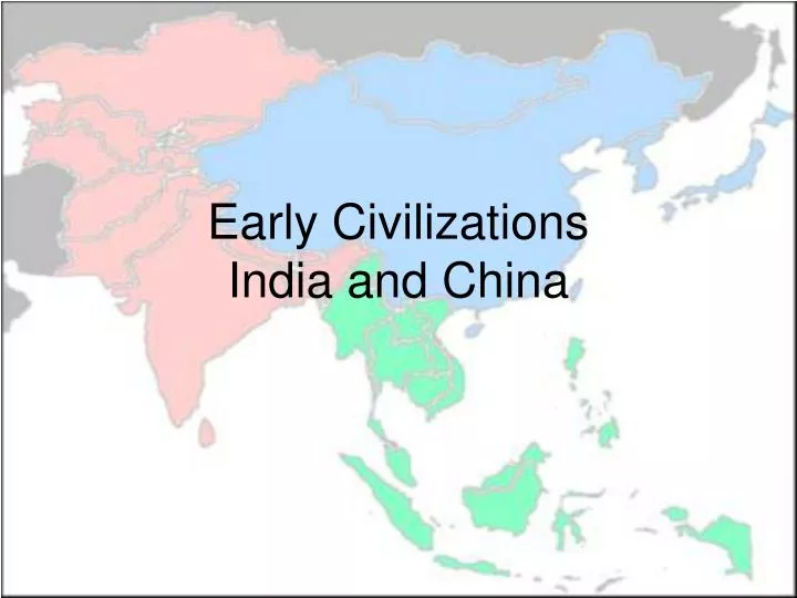 early civilizations india and china