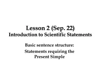 Lesson 2 (Sep. 22) Introduction to Scientific Statements