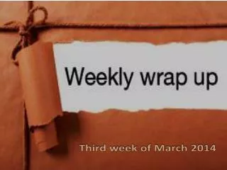 Third week of March 2014
